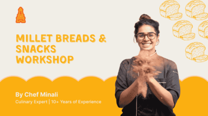 Millet Breads & Snacks Workshop