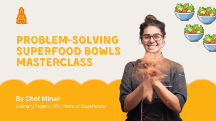 Problem-Solving Superfood Bowls Masterclass
