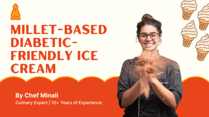 Millet-Based Diabetic-Friendly Ice Cream Masterclass